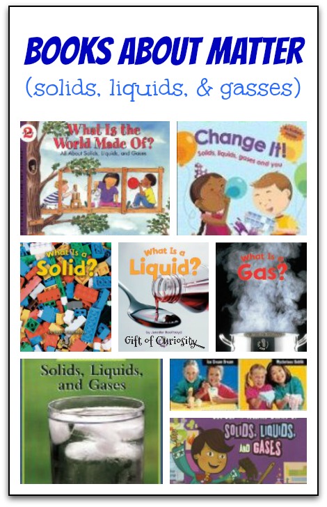 Reviews and description of eight books about states of matter - solids, liquids, and gasses || Gift of Curiosity
