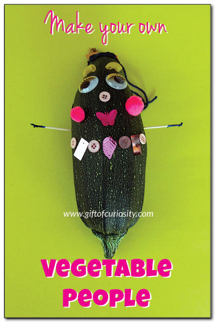 Make your own vegetable people || Gift of Curiosity