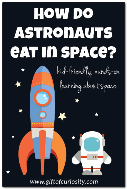 How do astronauts eat in space? A hands-on activity activity to help kids understand the challenges of preparing food and eating in space. If your kids are learning about astronauts and space travel, this is such a fun and simple activity to incorporate into your learning! || Gift of Curiosity