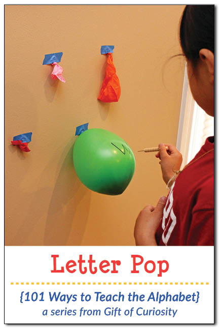 Letter Pop: A fun way to teach the alphabet! || Gift of Curiosity