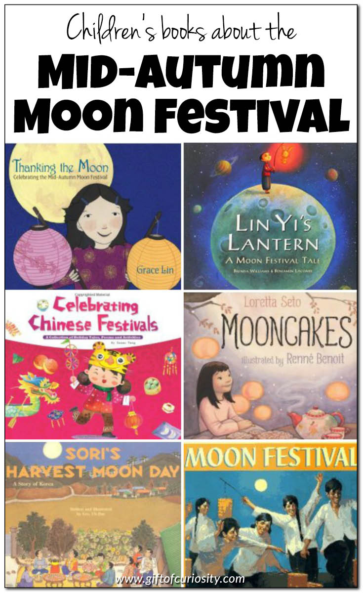 Books to teach kids about the Mid-Autumn Moon Festival celebrated in China on the 15th day of the 8th lunar month || Gift of Curiosity