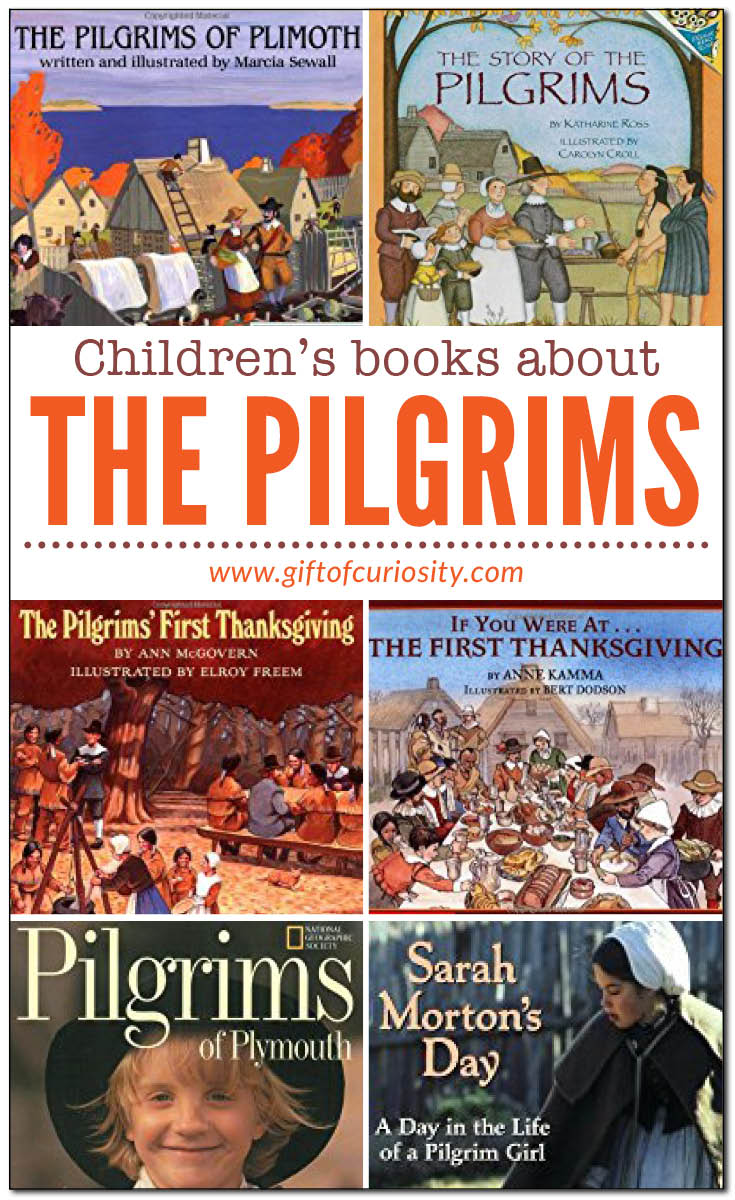 As Thanksgiving approaches, do your children know the basic facts about the Pilgrims? They will after reading these children's books about the Pilgrims. || Gift of Curiosity